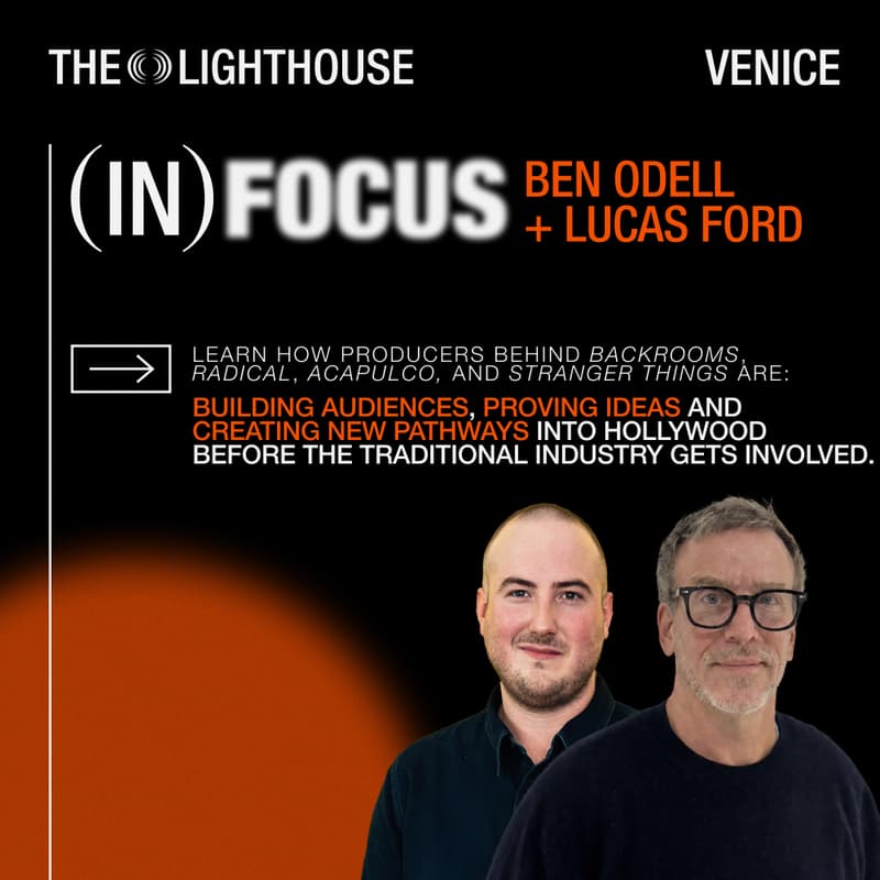 Cover Image for (IN) FOCUS: Where The Next Hollywood Is Coming From w. Lucas Ford + Ben Odell