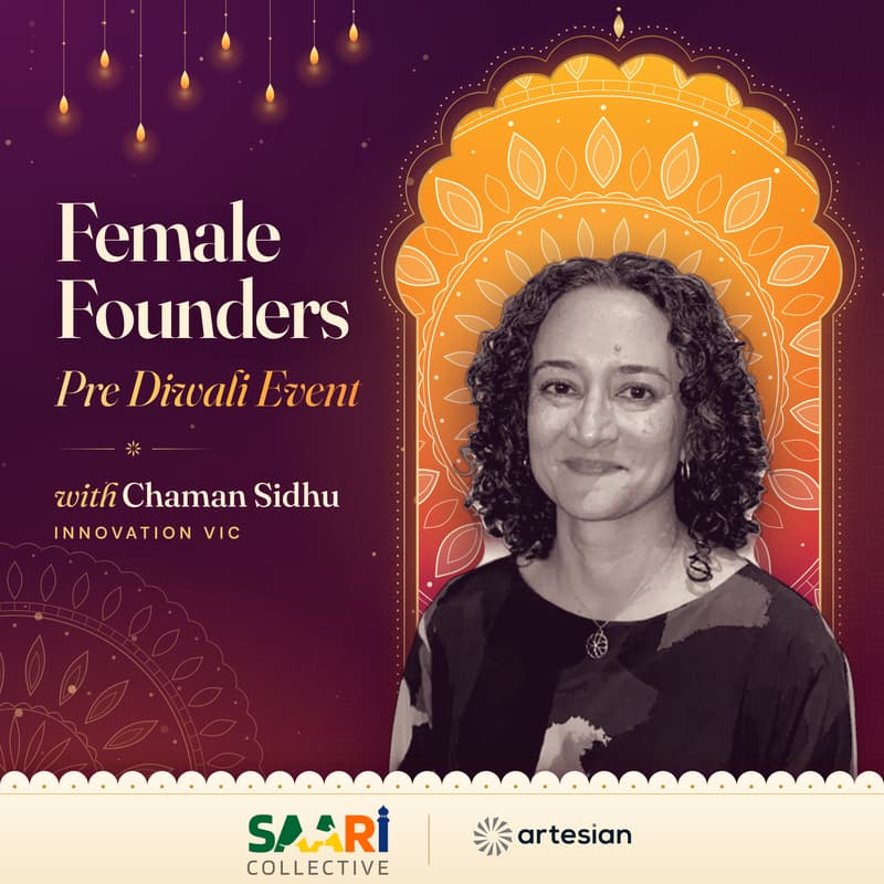 Cover Image for SAARI & Artesian Pre-Diwali Female Founders Event with Chaman Sidhu, Innovation VIC