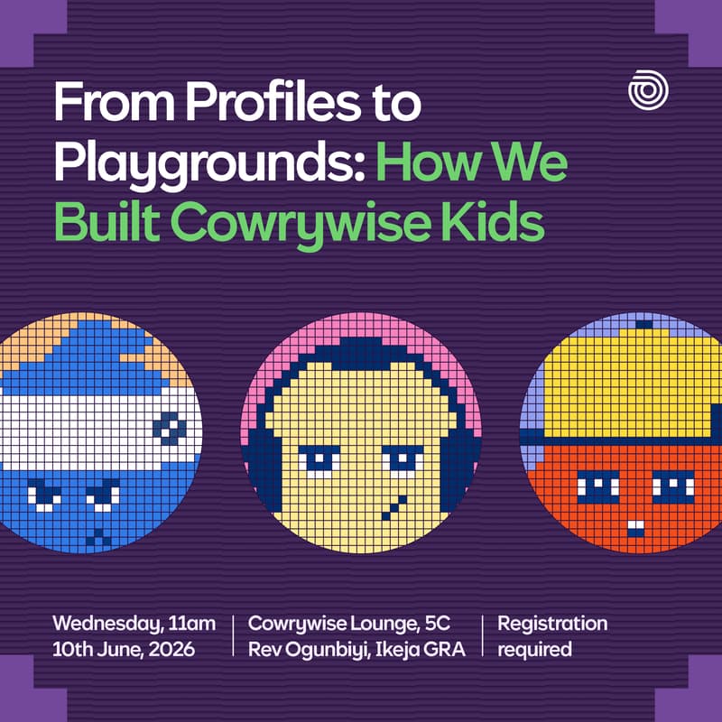 Cover Image for From Profiles to Playgrounds: How We Built Cowrywise Kids