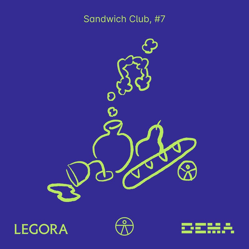 Cover Image for Sandwich Club #7 feat Legora & Dema