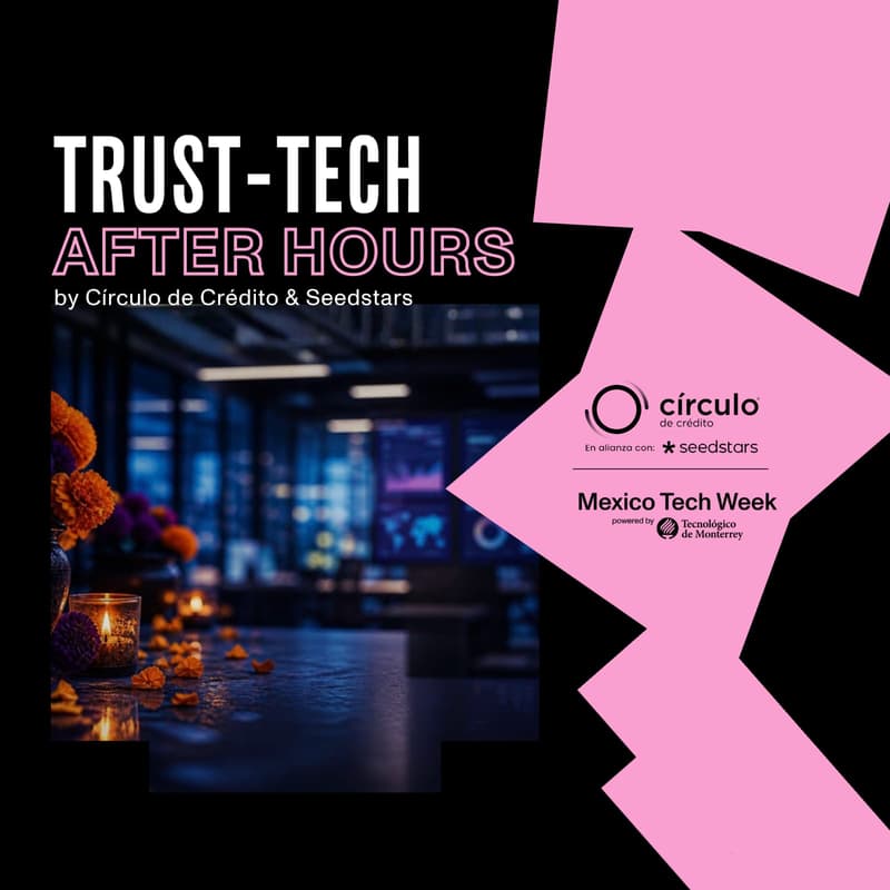 Cover Image for Trust-Tech After Hours by Círculo de Crédito & Seedstars