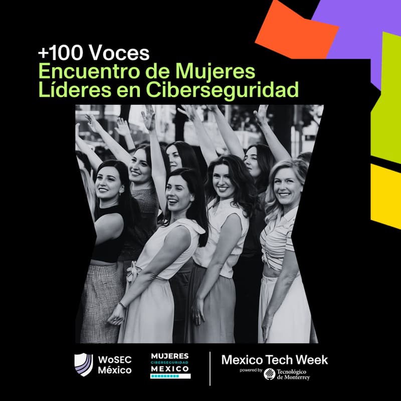 Cover Image for +100 Mujeres en Ciberseguridad: Encuentro de Voces Líderes