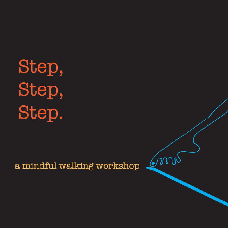 Cover Image for Step, Step, Step: a mindful walking workshop by Liszu Tan