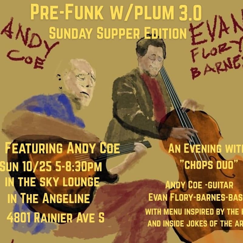 Cover Image for Pre-Funk 3.0 FEATURING Andy Coe/"Chops Duo"!!! SUNDAY SUPPER EDITION!
