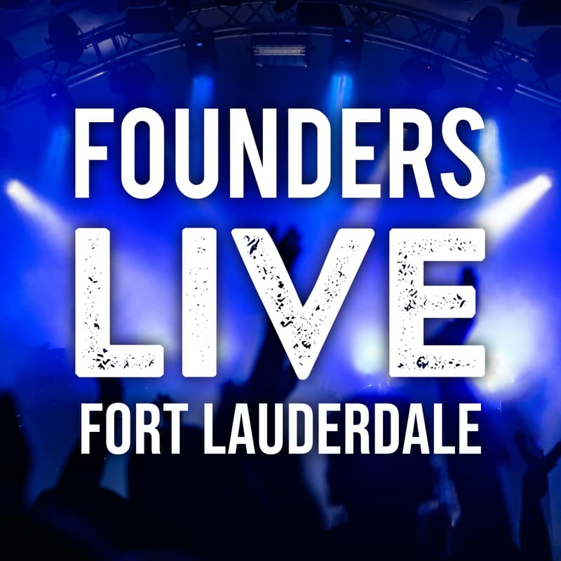 Cover Image for Founders Live Fort Lauderdale