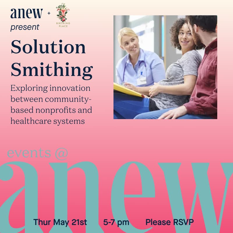 Cover Image for Solution Smithing: Innovations between community-based nonprofits and healthcare systems, with The Birthing Place