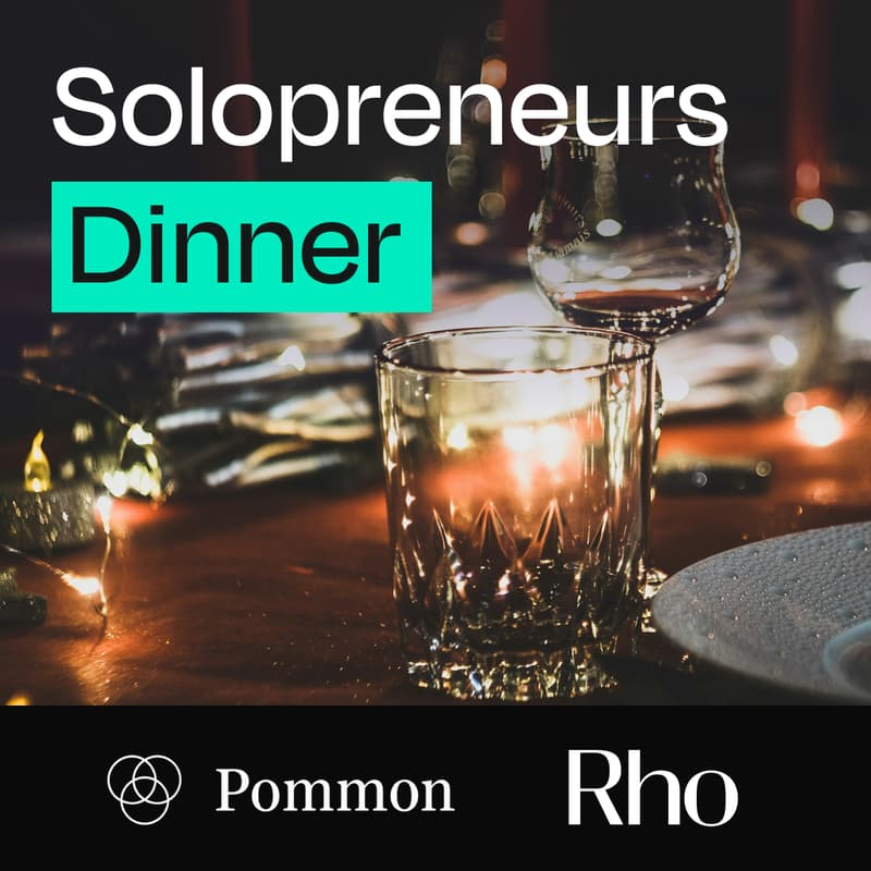 Cover Image for Solopreneur Dinner [Rho x Pommon]