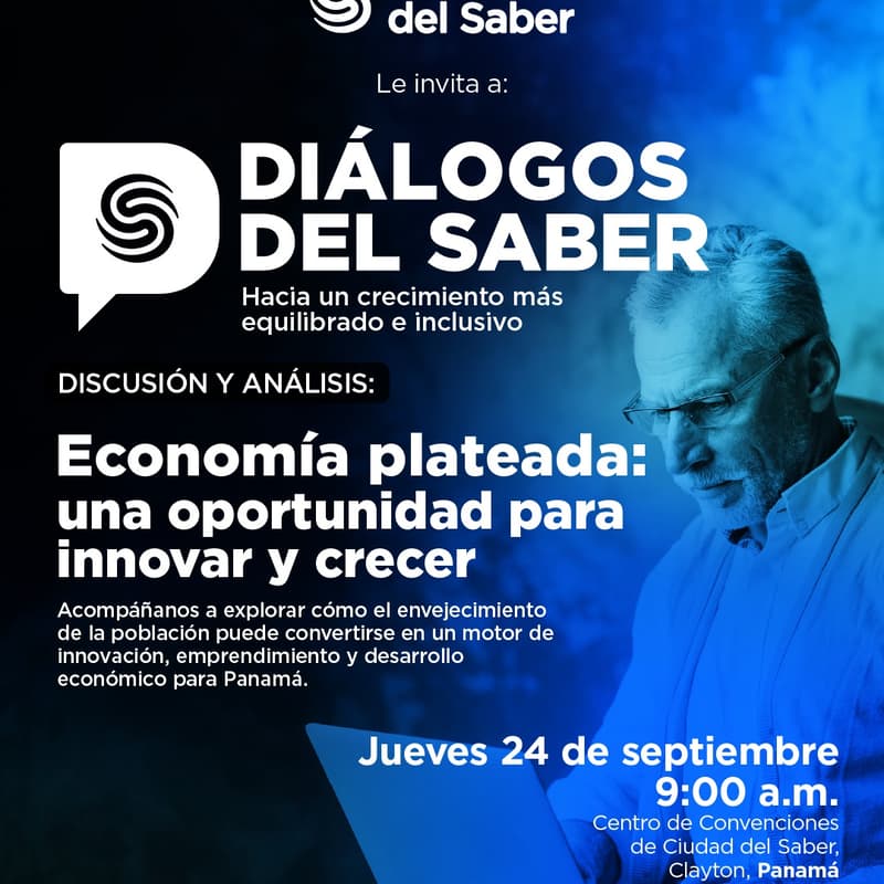 Cover Image for Diálogos del Saber - Economía plateada: ¿Cómo puede Panamá prepararse para aprovechar estas oportunidades?