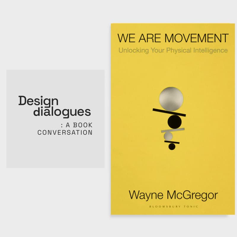 Cover Image for Design Dialogues : A Book Conversation On ‘We Are Movement: A User's Manual for the Human Body’