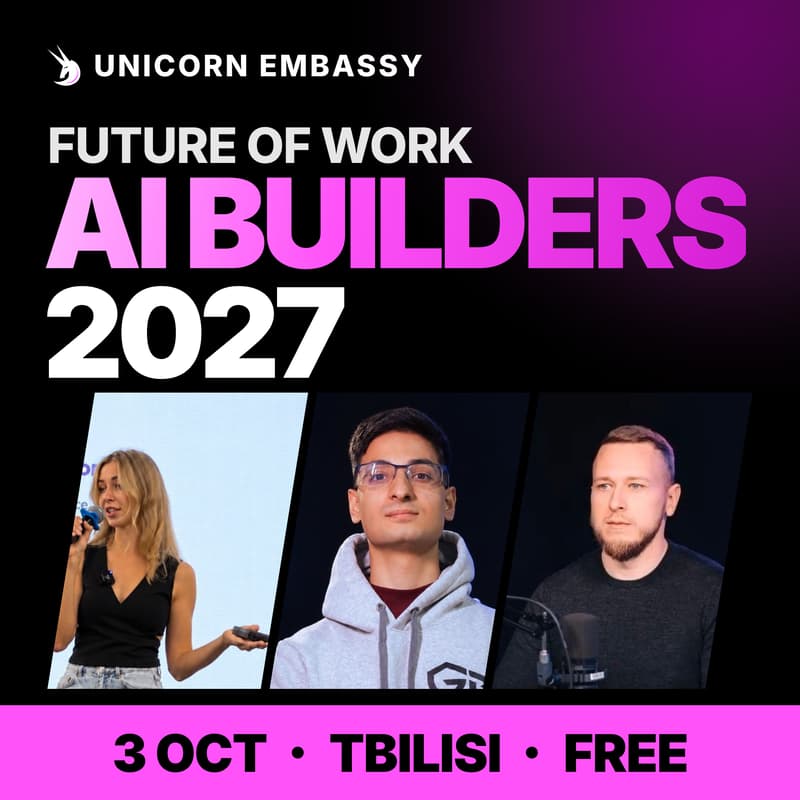 Cover Image for Future of Work: AI Builders 2027 | Unicorn Embassy Tbilisi