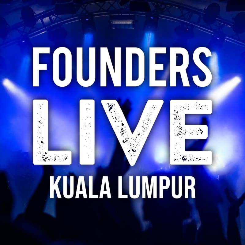 Cover Image for Founders Live Kuala Lumpur