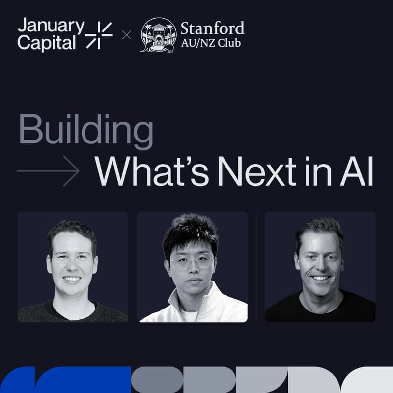 Cover Image for January Capital x Stanford AU / NZ Club: Building What's Next in AI