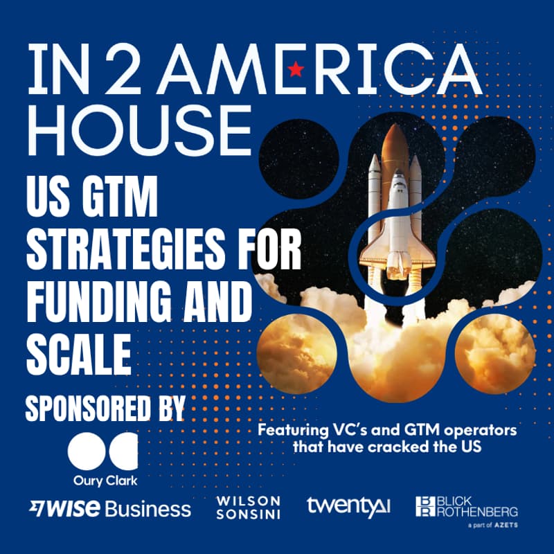 Cover Image for In2America House - Breakfast Panel: The inside track on GTM strategies to attract US funding and clients. Sponsored by Oury Clark