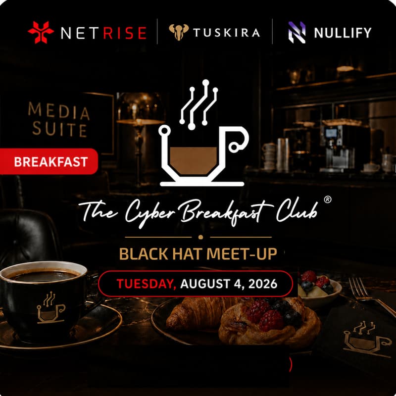 Cover Image for The Cyber Breakfast Club Black Hat Meet-Up Co-Hosted by NetRise, Tuskira, Nullify in Mandalay Bay Media Suite