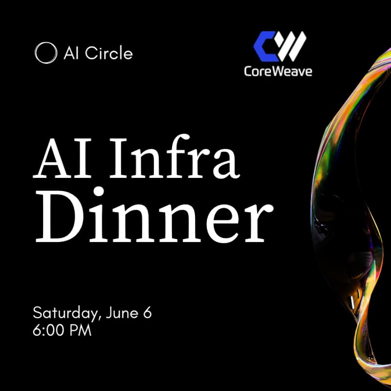 Cover Image for AI Infra Dinner with Coreweave and AI Circle