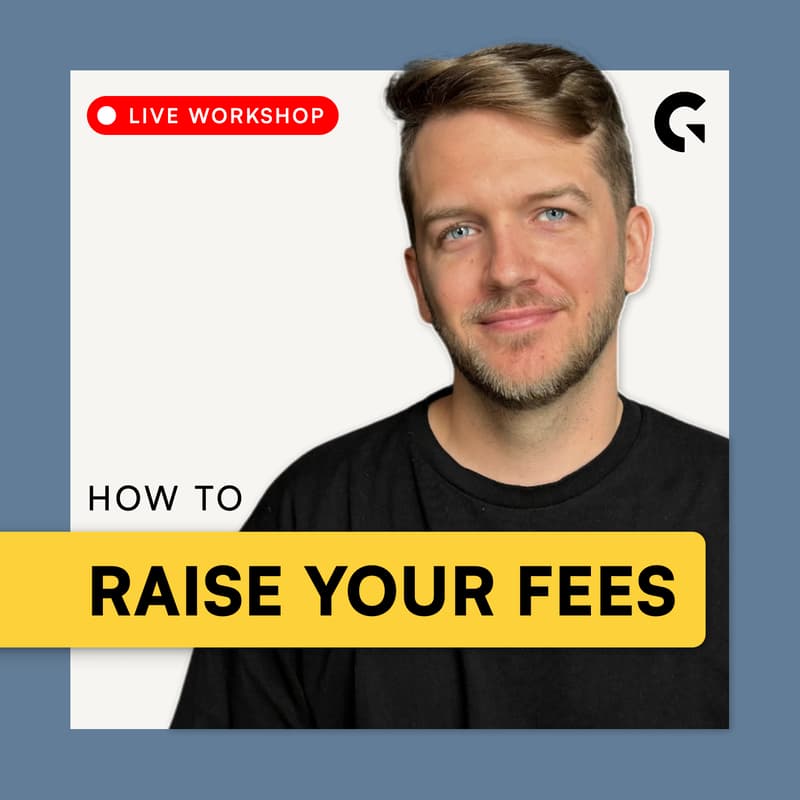 Cover Image for Workshop: How To Raise Your Fees Now