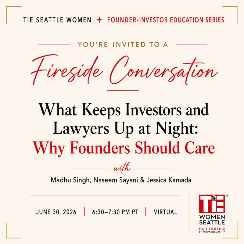 Cover Image for TiE Seattle Women Fireside Conversation | What Keeps Investors and Lawyers Up at Night: Why Founders Should Care