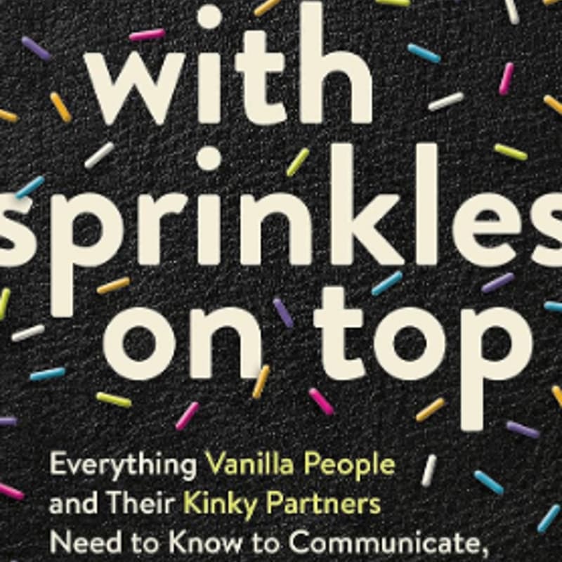 Cover Image for Sex Ed Book Club #4: With Sprinkles on Top - Dr. Stefani Goerlich