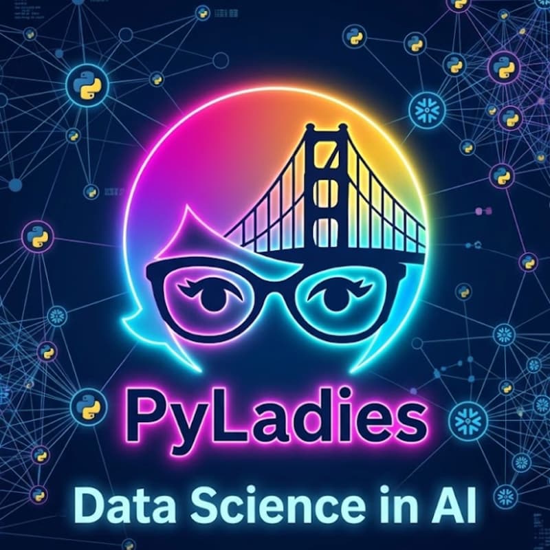 Cover Image for PyLadies SF at Snowflake: Data Science in the Age of AI