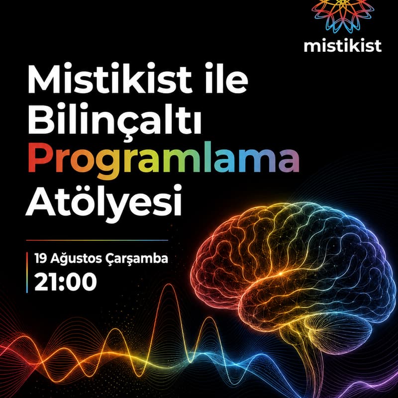 Cover Image for 🧠 Mistikist ile Bilinçaltı Programlama Atölyesi