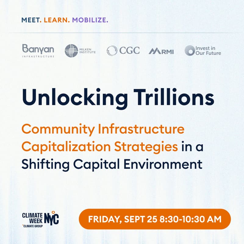 Cover Image for Unlocking Trillions: Accelerating Capital Markets for Community Infrastructure