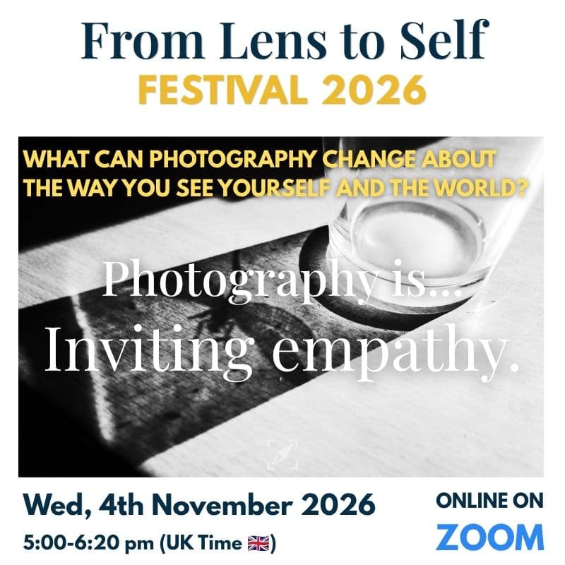 Cover Image for Photography Is… Inviting Empathy - From Lens to Self Festival 2026