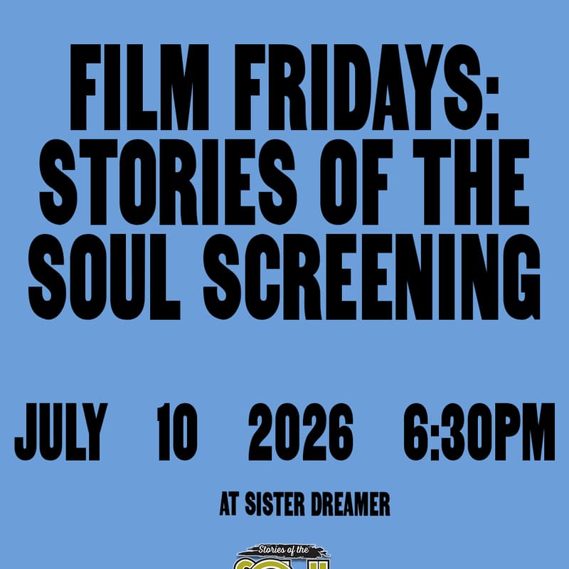 Cover Image for Film Fridays: Stories of the Soul @ sister dreamer.