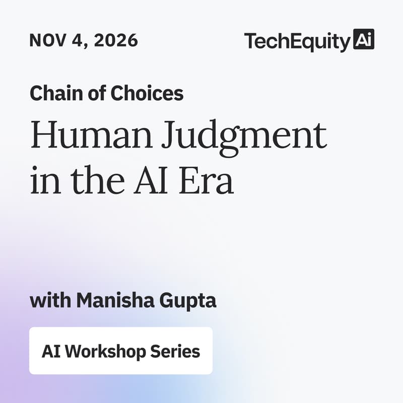 Cover Image for Workshop: Chain of Choices — Human Judgment in the AI Era + AI Workforce Panel ft. DeepMind, IBM & Lightspeed