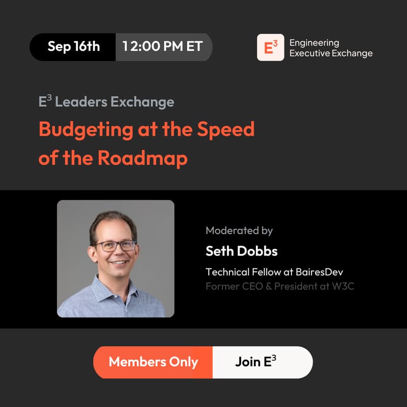 Cover Image for E³ Leaders Exchange: Budgeting at the Speed of the Roadmap