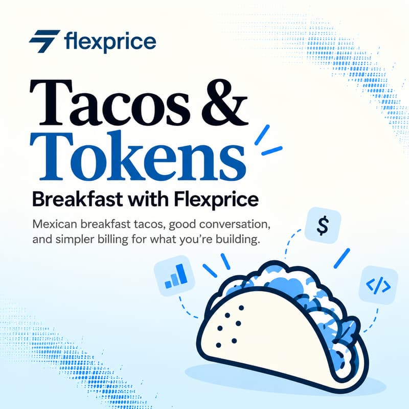 Cover Image for Tacos and Tokens with Flexprice