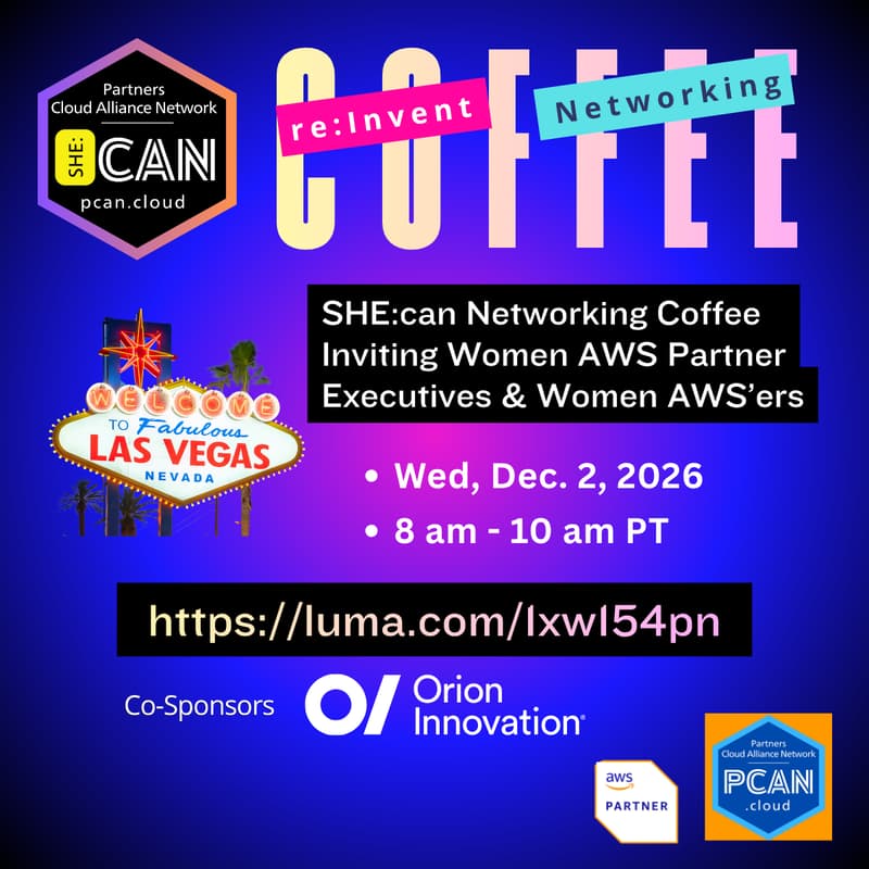 Cover Image for SHE:can re:Invent Networking Coffee, Co-Sponsored by PCAN.cloud and Orion Innovation