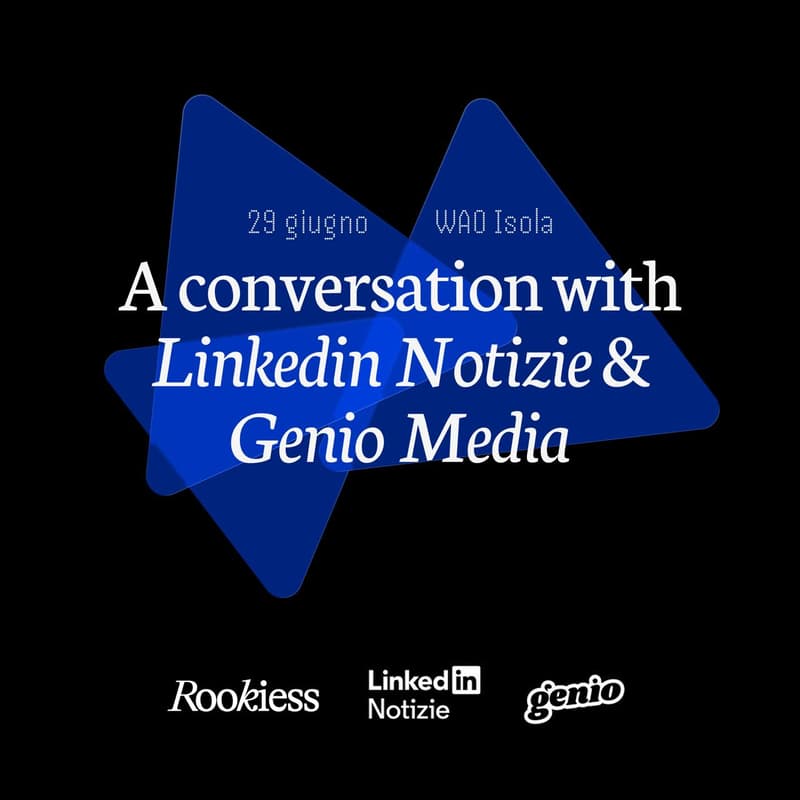 Cover Image for Rookiess with LinkedIn Notizie & Genio Media