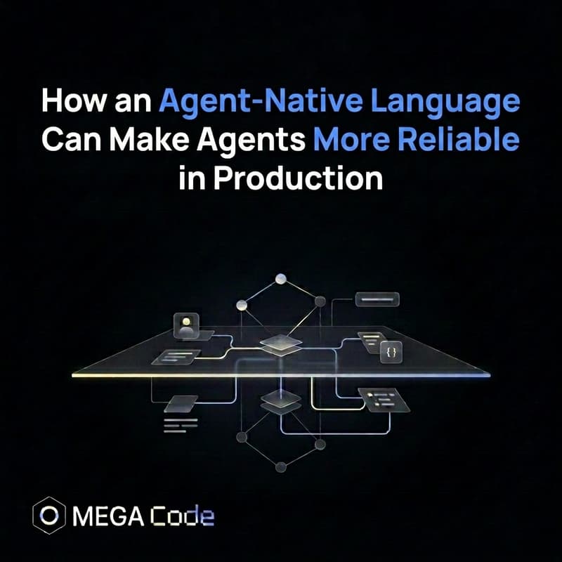 Cover Image for How an Agent-Native Language Can Make Agents More Reliable in Production
