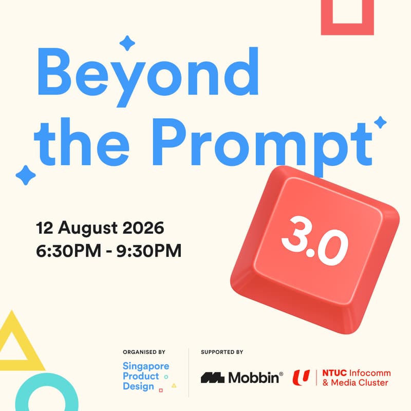 Cover Image for Beyond the Prompt 3.0 - Supported by Mobbin and NTUC Infocomm & Media Cluster