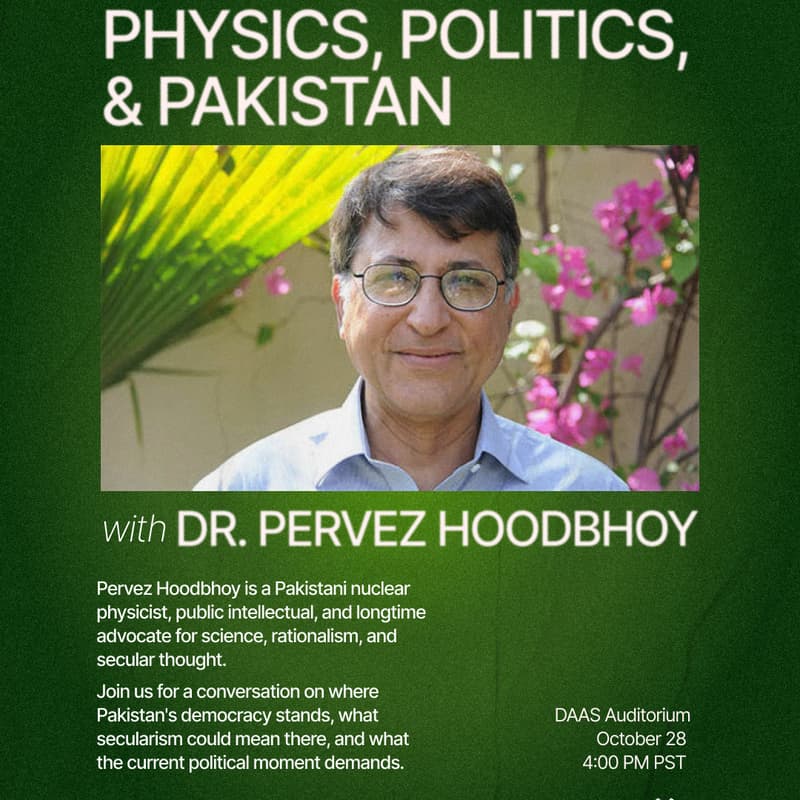 Cover Image for CSA-Markaz Event: Physics, Politics, & Pakistan w/ Pervez Hoodbhoy