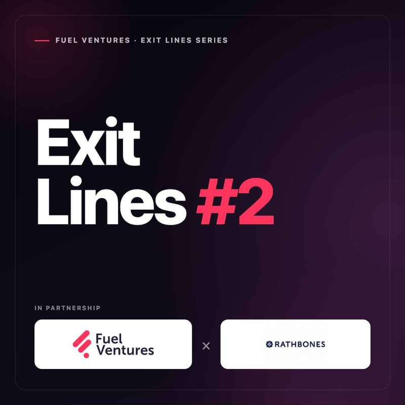 Cover Image for Rathbones x Fuel Ventures - Exit Lines #2
