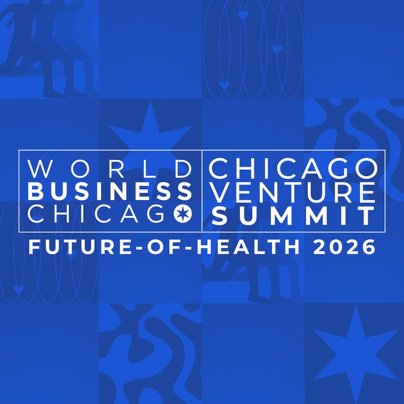 Cover Image for Chicago Venture Summit: Future of Health 2026 by World Business Chicago