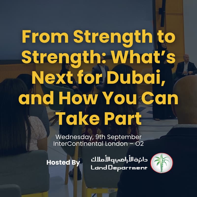 Cover Image for From Strength to Strength: What’s Next for Dubai, and How You Can Take Part