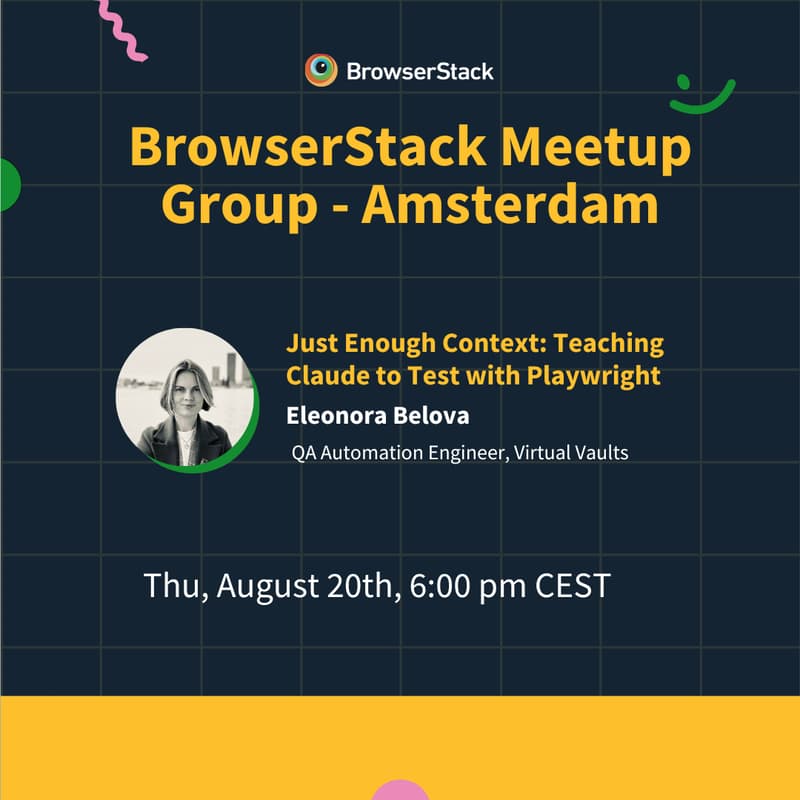 Cover Image for BrowserStack Meetup Amsterdam: Mastering AI Context for Playwright Testing