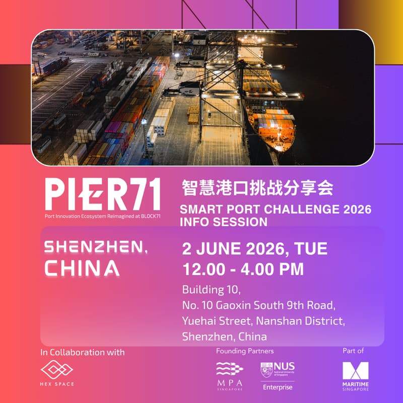 Cover Image for PIER71 新加坡海事 2026 智能港口挑战 - 深圳分享会 PIER71 SPC 2026 Info Session - Shenzhen, China