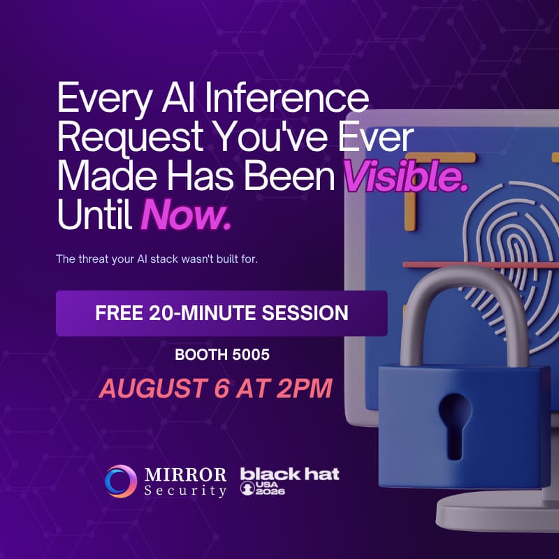Cover Image for Every AI Inference Request You've Ever Made Has Been Visible. Until Now. - Black Hat 2026