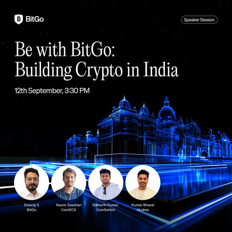 Cover Image for Be with BitGo: Building Crypto in India
