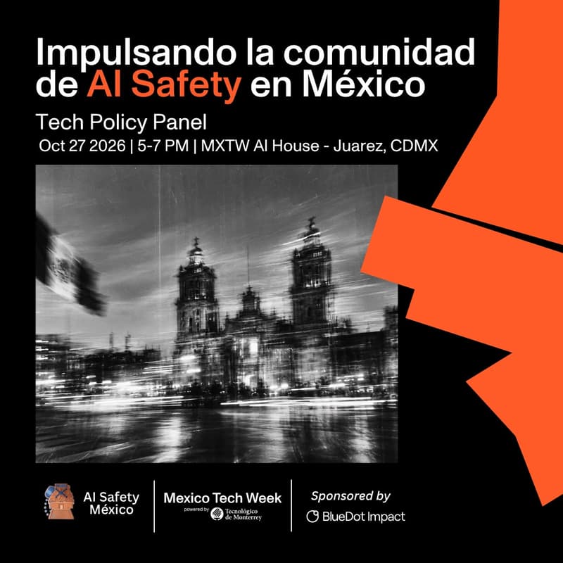 Cover Image for Impulsando la comunidad de AI Safety en México: Tech Policy Panel