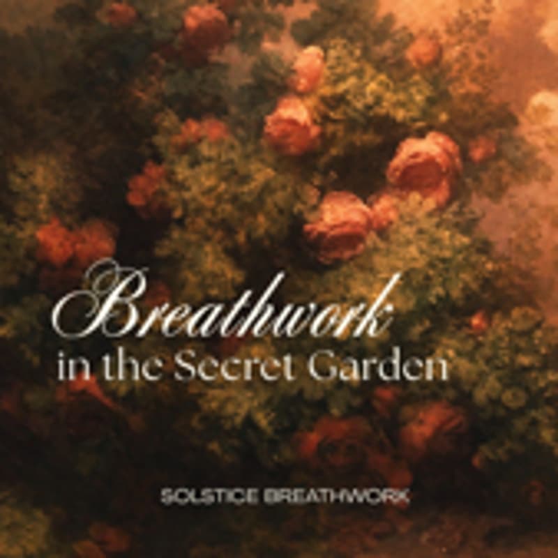 Cover Image for Breathwork in the Secret Garden
