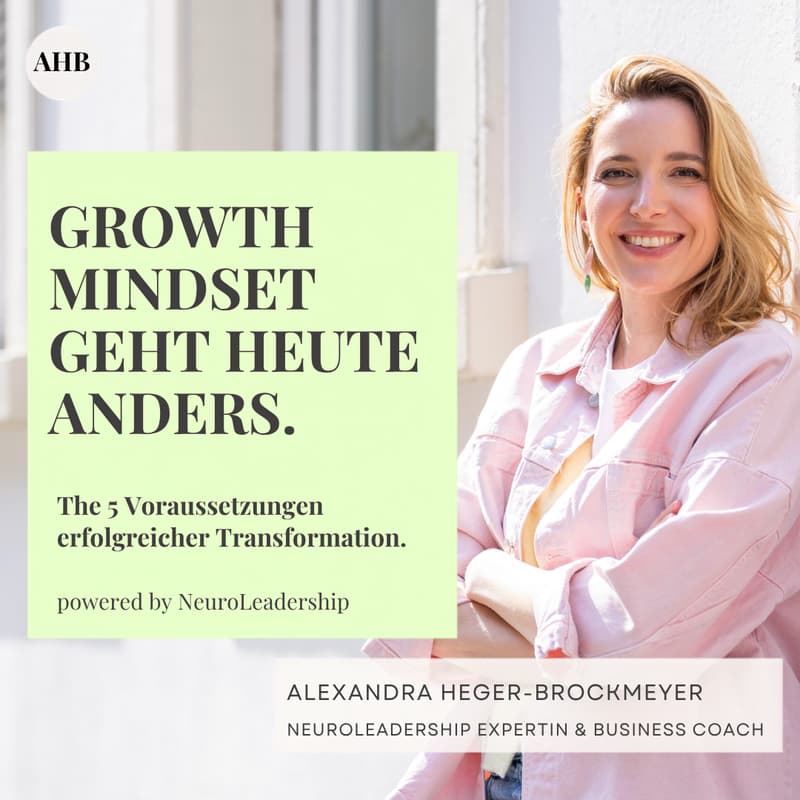 Cover Image for GROWTH MINDSET geht heute anders. Die 5 Voraussetzungen erolgreicher Transformation.