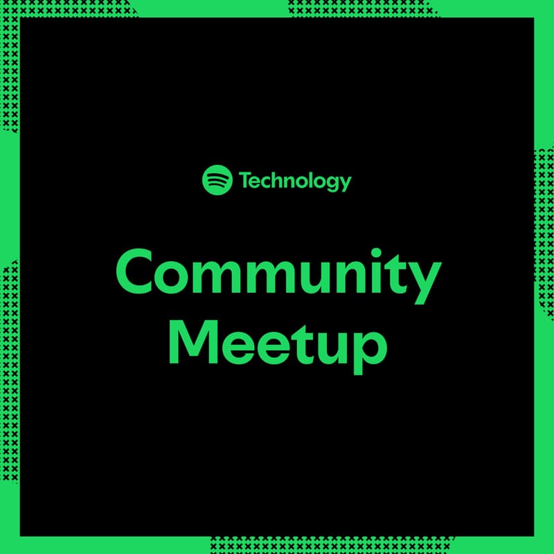 Cover Image for Spotify Technology Community Meetup