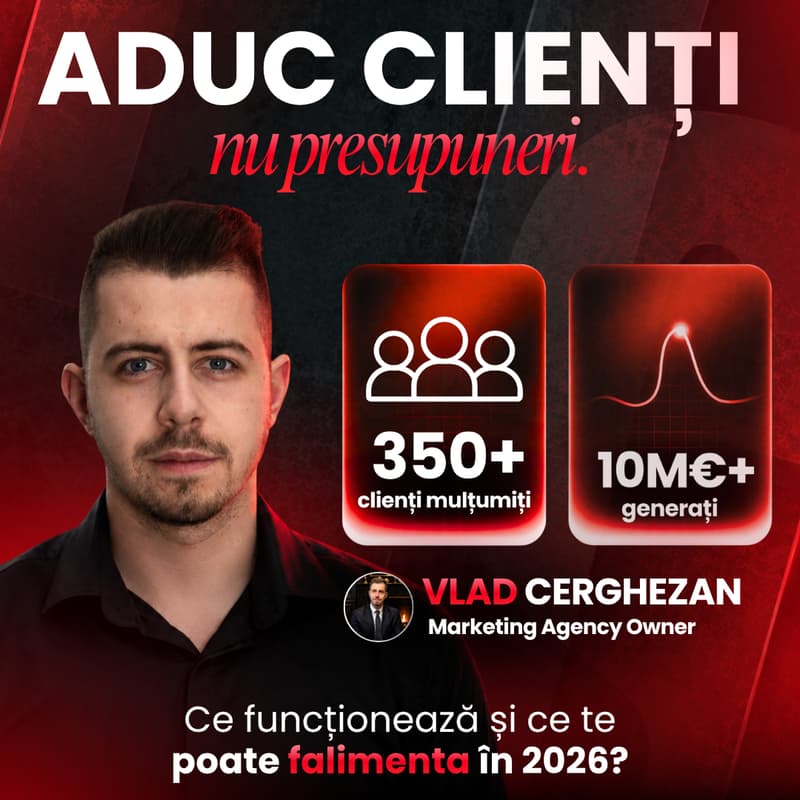 Cover Image for RBC #406: Strategii testate & validate care aduc clienți, nu presupuneri │Ce funcționează și ce te poate falimenta în 2026│Vlad Cerghezan