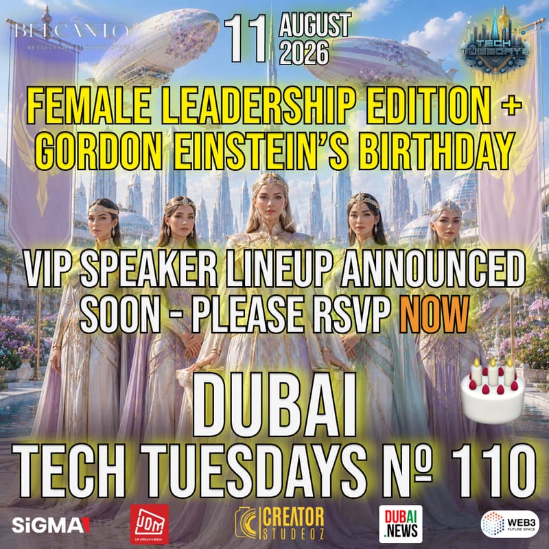 Cover Image for Dubai Tech Tuesdays No. 110 - Female Leadership Edition (Men Welcome) + Gordon Einstein Birthday!