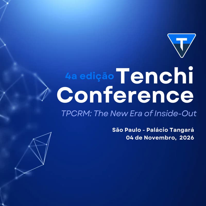 Cover Image for Tenchi Conference 2026 | 4ª edição - TPCRM: The New Era of Inside-Out