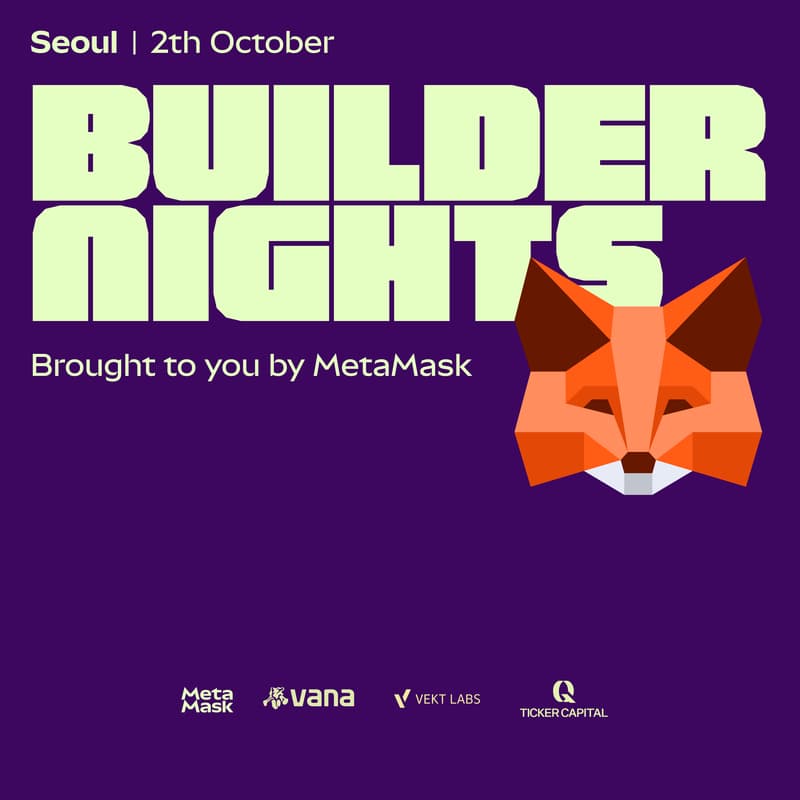 Cover Image for Builder Nights Seoul - Agentic Edition | Hosted by MetaMask π¦οΈ, Vana, Linux Foundation Decentralized Trust and Ticker Capital